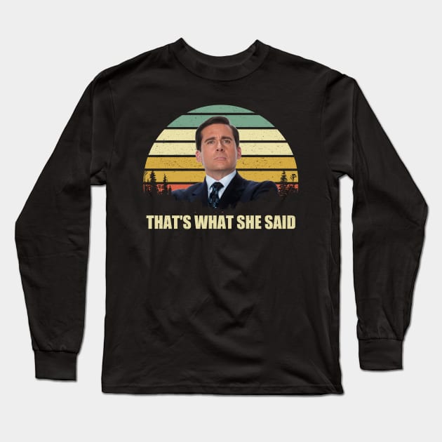 That's What She Said Long Sleeve T-Shirt by Marcell Autry